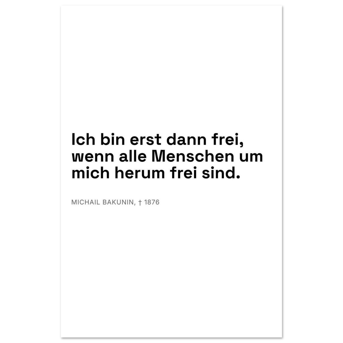 Bakunin Zitat "Frei mit allen Menschen" – Premium Poster (Swiss-Weiß-Stil)