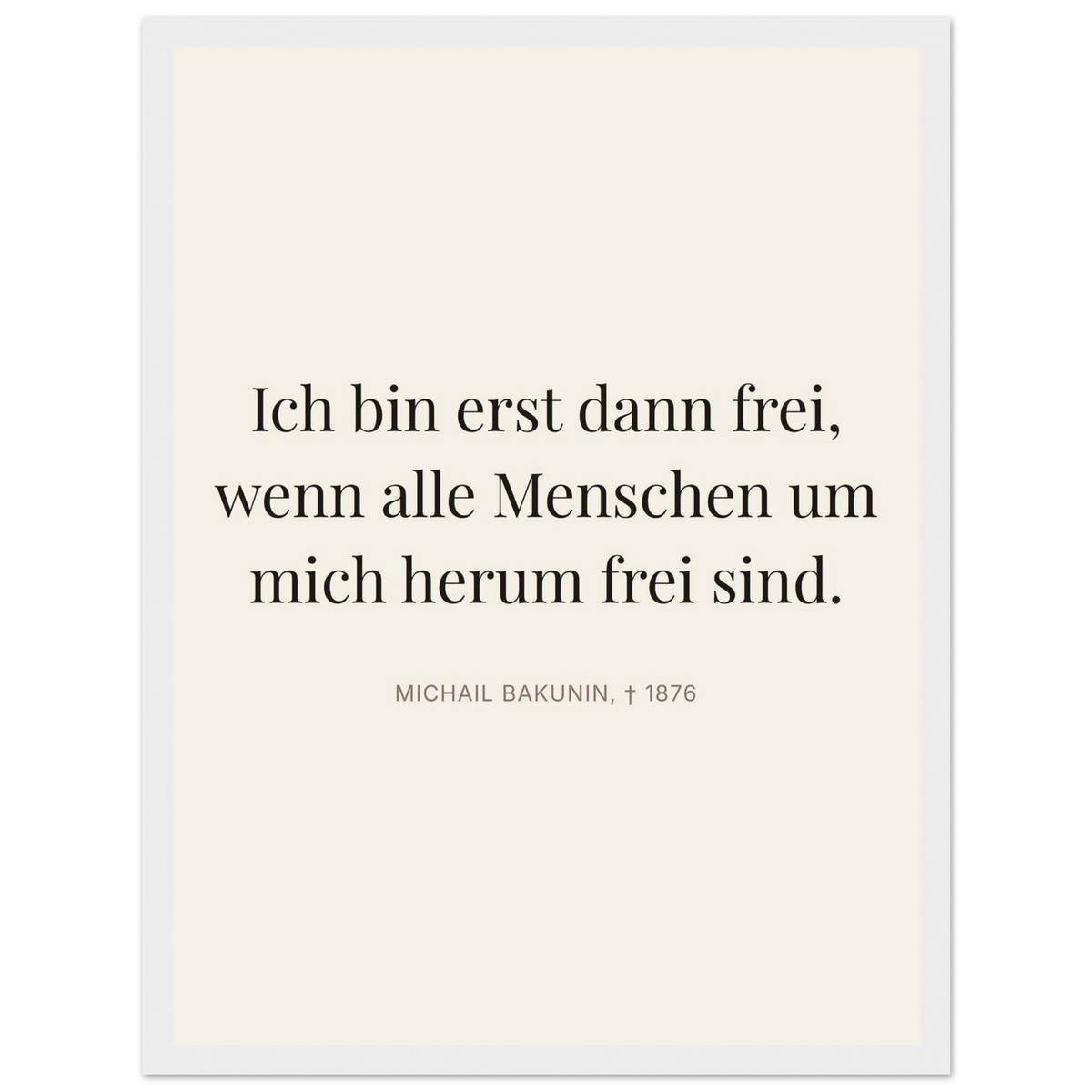 Bakunin Zitat "Frei mit allen Menschen" – Poster mit Holzrahmen (Editorial-Beige-Stil)