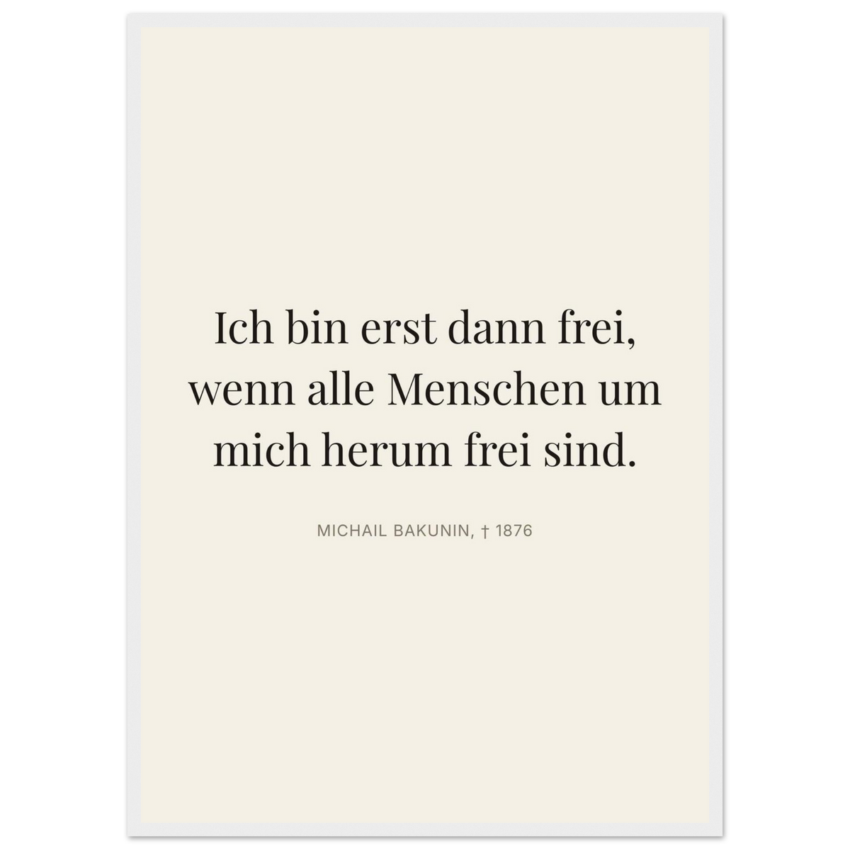 Bakunin Zitat "Frei mit allen Menschen" – Poster mit Holzrahmen (Editorial-Beige-Stil)