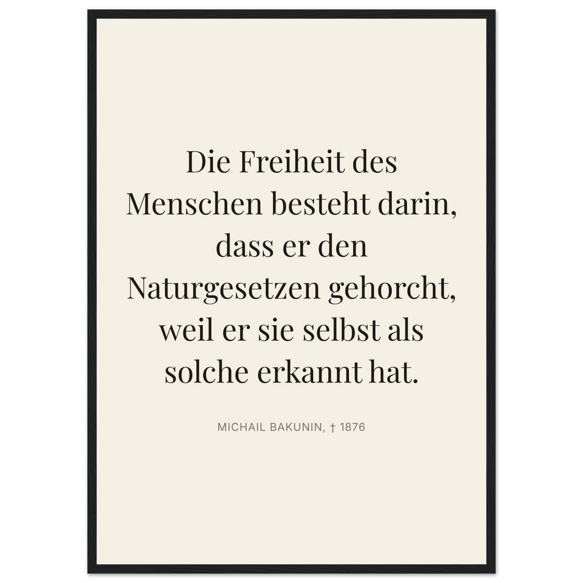 Bakunin Zitat "Freiheit durch Naturgesetz" – Poster mit Holzrahmen (Editorial-Beige-Stil)