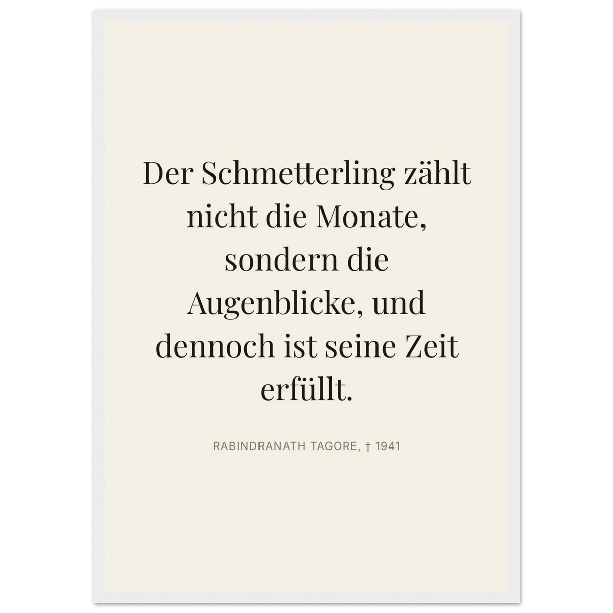 Tagores Augenblicke in Dunkelschrift – Typografie auf Leinwand (Klassisches Poster mit Holzrahmen) [Editorial-Beige]