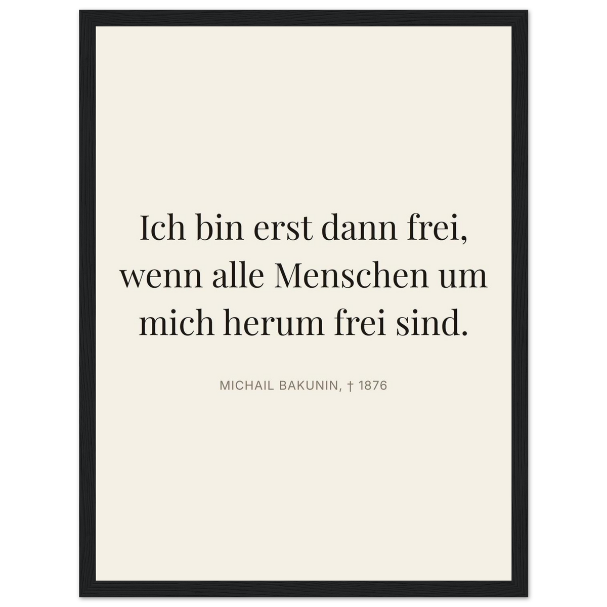 Bakunin Zitat "Frei mit allen Menschen" – Poster mit Holzrahmen (Editorial-Beige-Stil)
