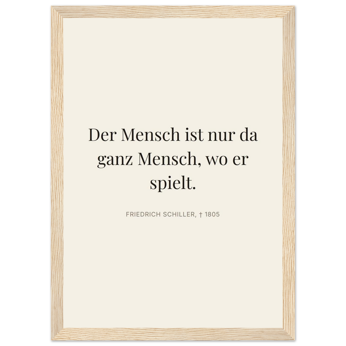 Schillers Spiel der Freiheit - Typografisches Zitat auf Leinwand (Klassisches Poster mit Holzrahmen) [Editorial-Beige]