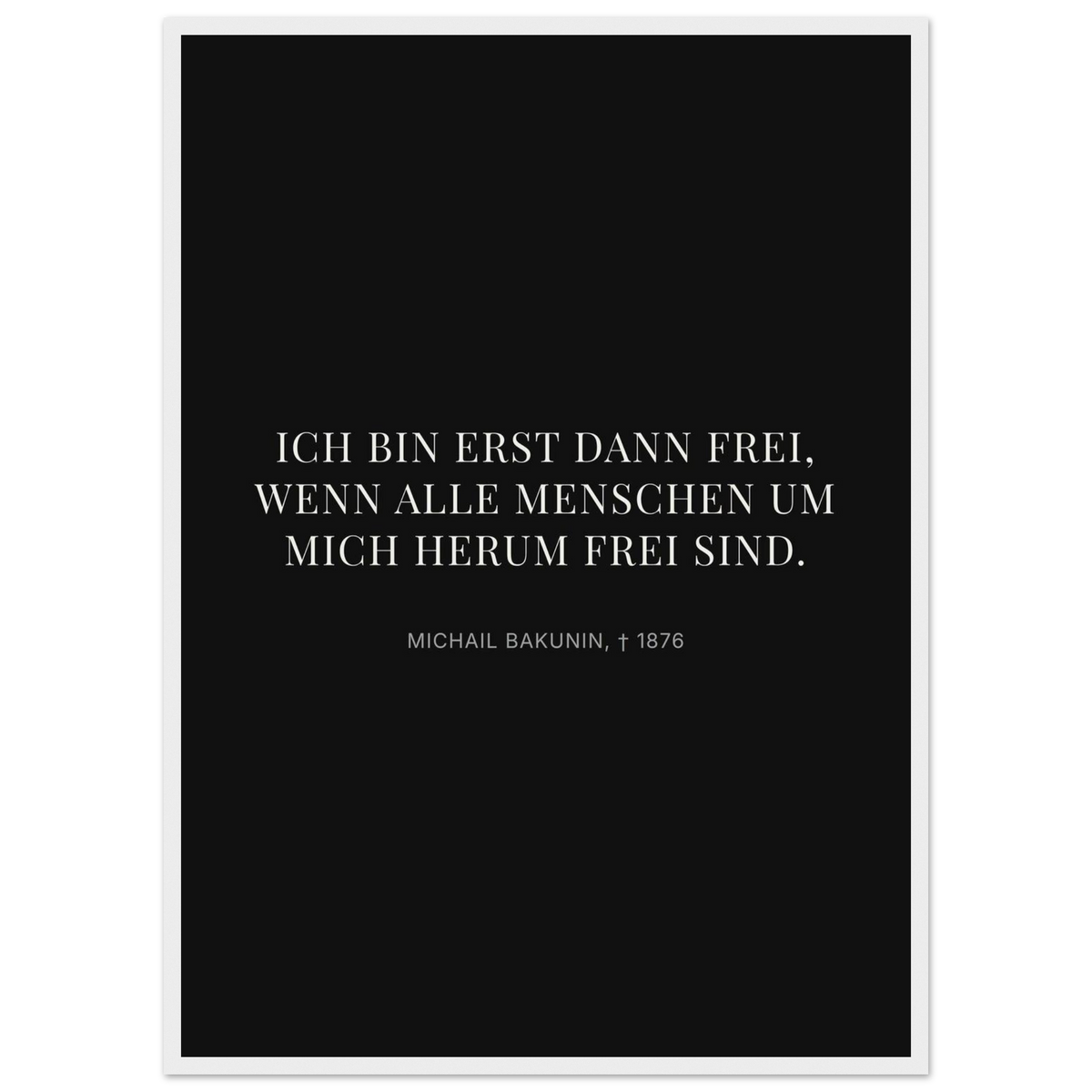 Bakunin Zitat "Frei mit allen Menschen" – Poster mit Holzrahmen (Dunkel-Stil)