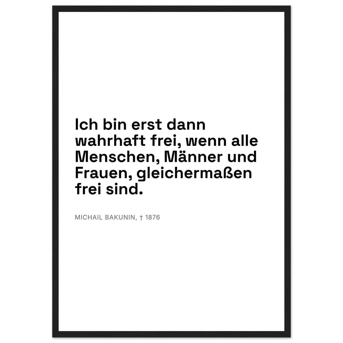 Bakunins Freiheitsgedanke in Dunkelschrift – Typografie auf Leinwand (Klassisches Poster mit Holzrahmen) [Swiss-Weiß]