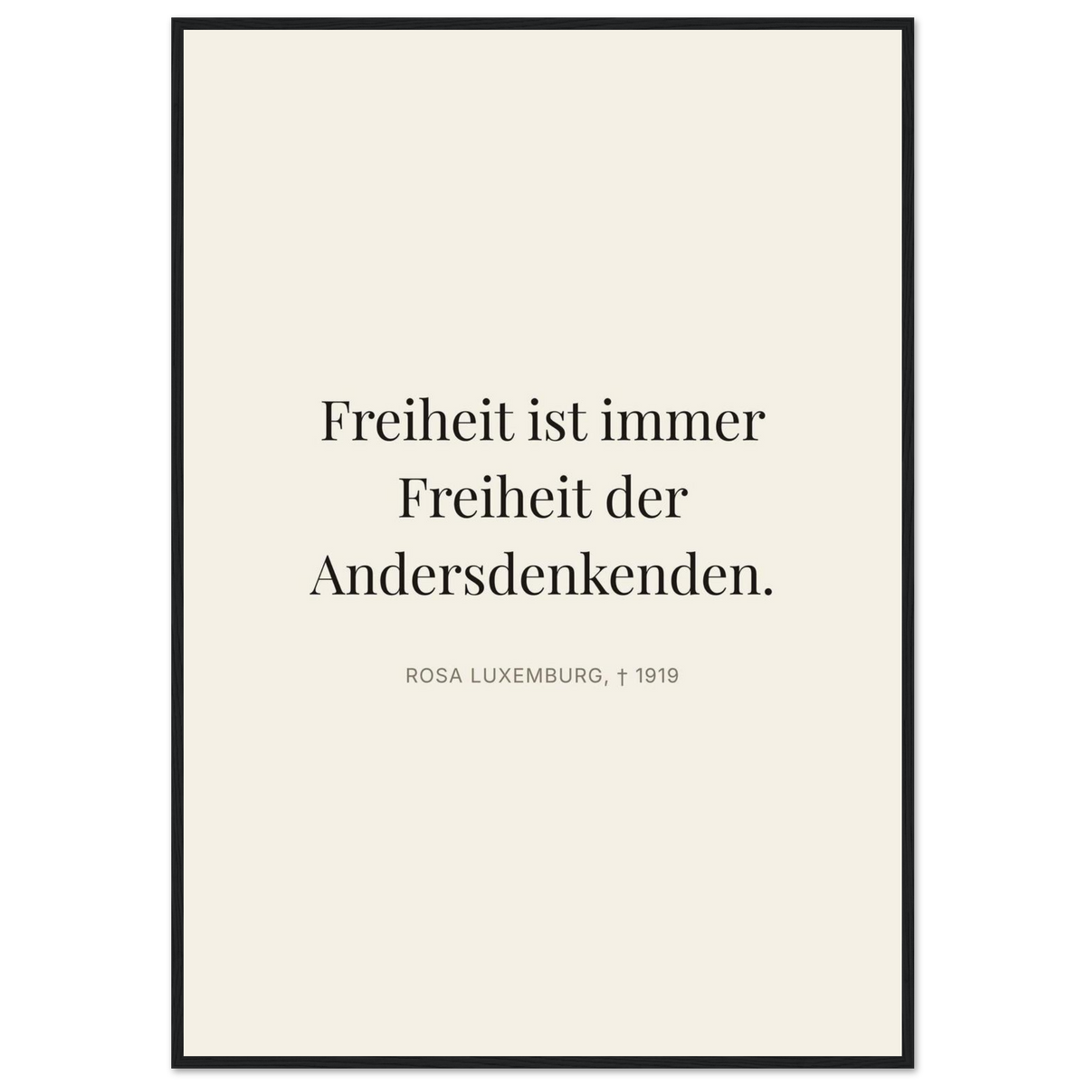 Rosa-Luxemburgs-Worte in Schweizer Weiss (Klassisches Poster mit Holzrahmen) [Editorial-Beige]
