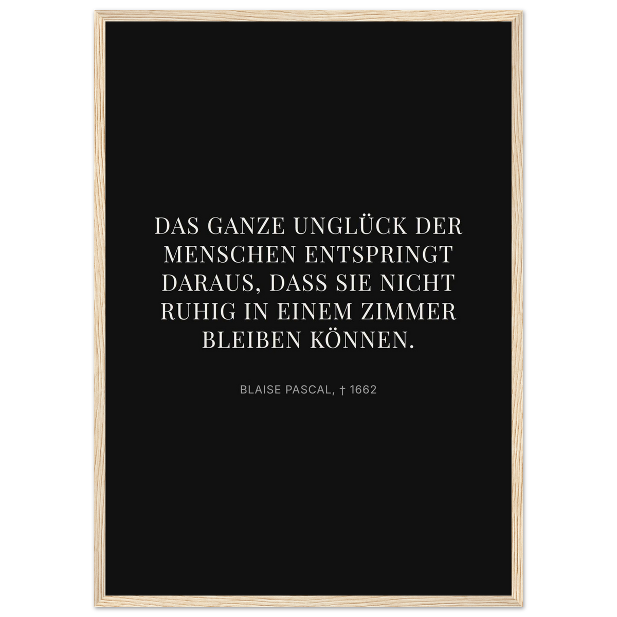 Pascals Ruhm - Typografisches Zitat auf Leinwand (Klassisches Poster mit Holzrahmen) [Display-Dunkel]