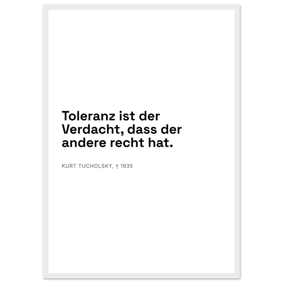 Kurt Tucholskys Dunkle Worte in Schweizer Weiss – Motiv 1 (Klassisches Poster mit Holzrahmen)