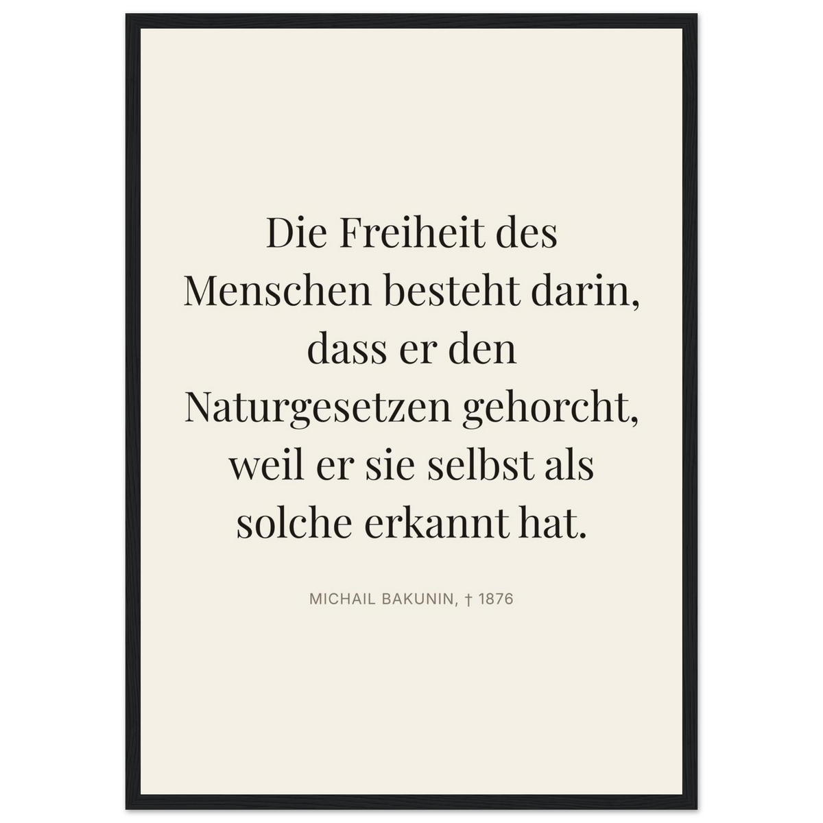Bakunin Zitat "Freiheit durch Naturgesetz" – Poster mit Holzrahmen (Editorial-Beige-Stil)
