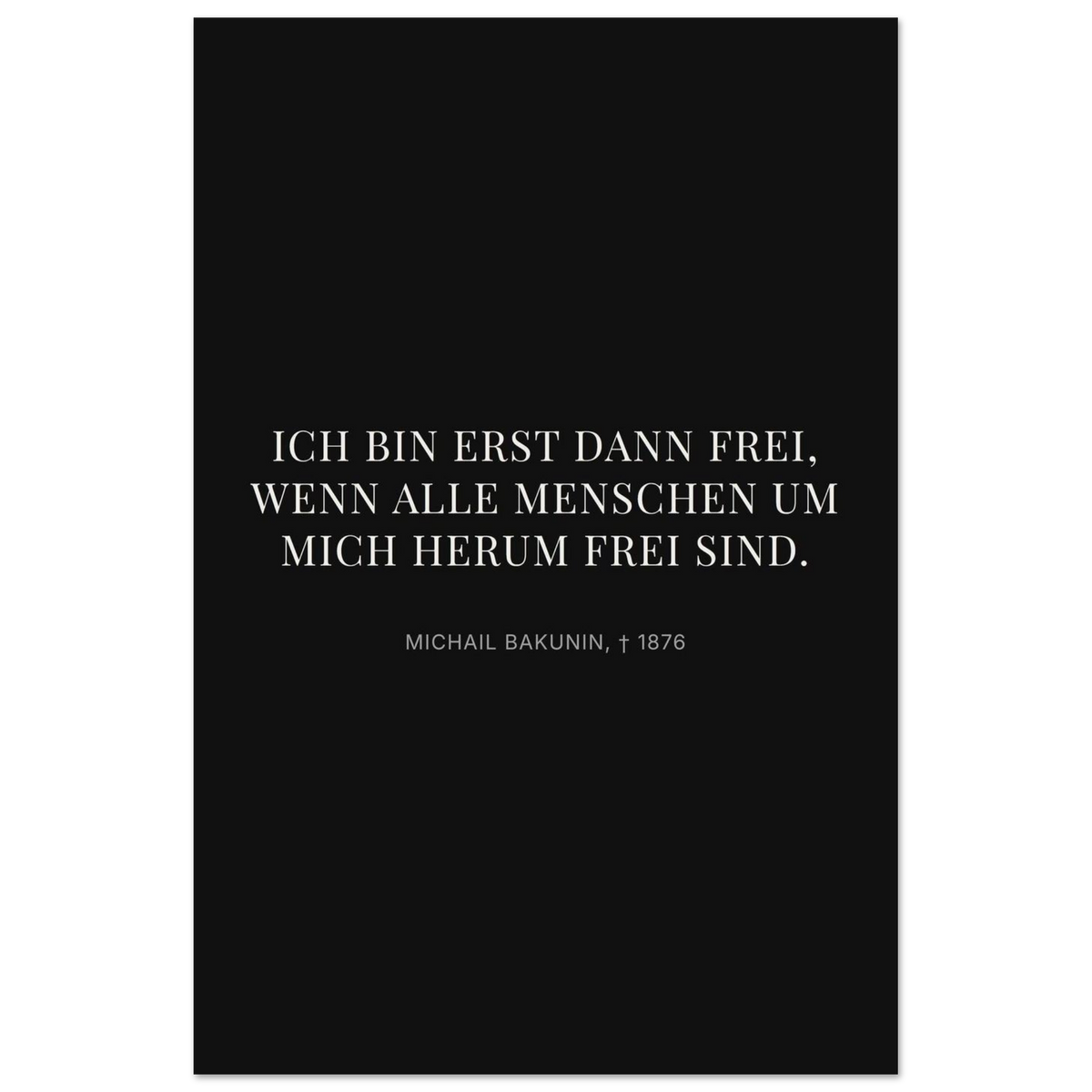 Bakunin Zitat "Frei mit allen Menschen" – Premium Poster (Dunkel-Stil)