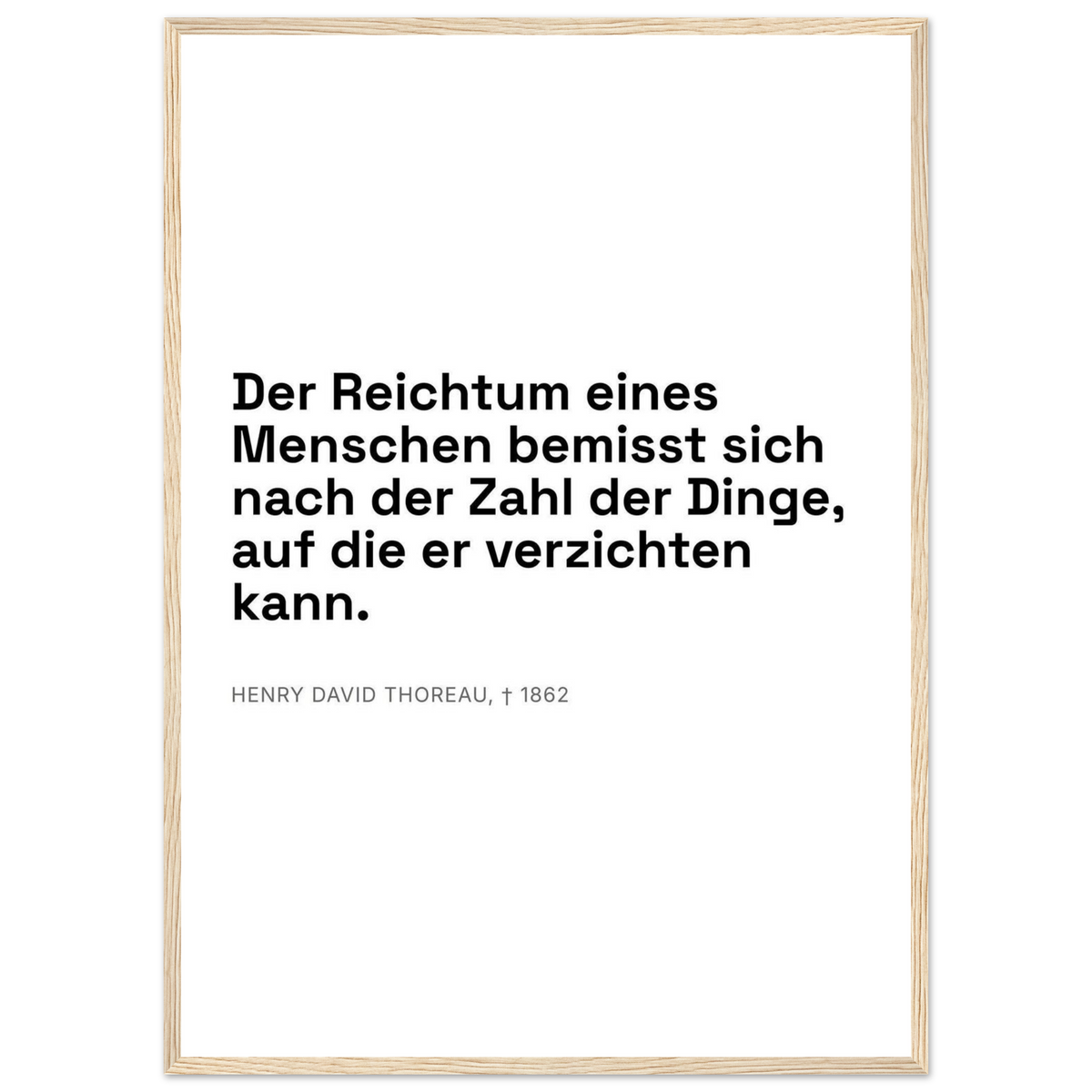 Thoreaus Reichtum der Entschleunigung - Typografisches Zitat in Swiss-Weiß-Stil (Klassisches Poster mit Holzrahmen)