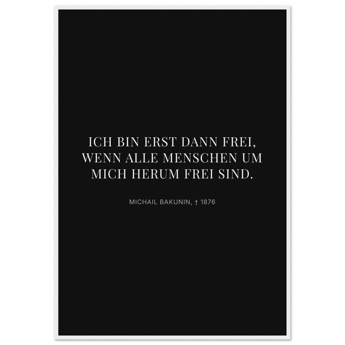 Bakunin Zitat "Frei mit allen Menschen" – Poster mit Holzrahmen (Dunkel-Stil)