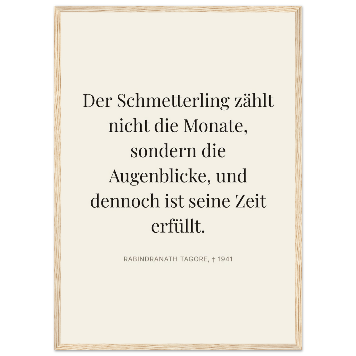 Tagores Augenblicke in Dunkelschrift – Typografie auf Leinwand (Klassisches Poster mit Holzrahmen) [Editorial-Beige]