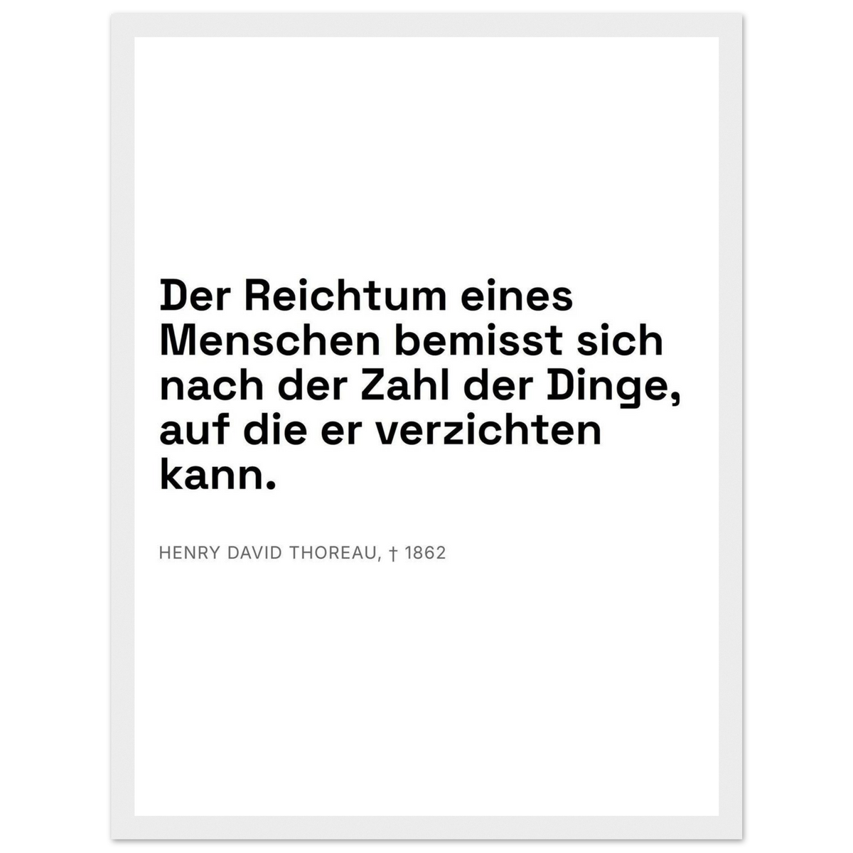 Thoreaus Reichtum der Entschleunigung - Typografisches Zitat in Swiss-Weiß-Stil (Klassisches Poster mit Holzrahmen)