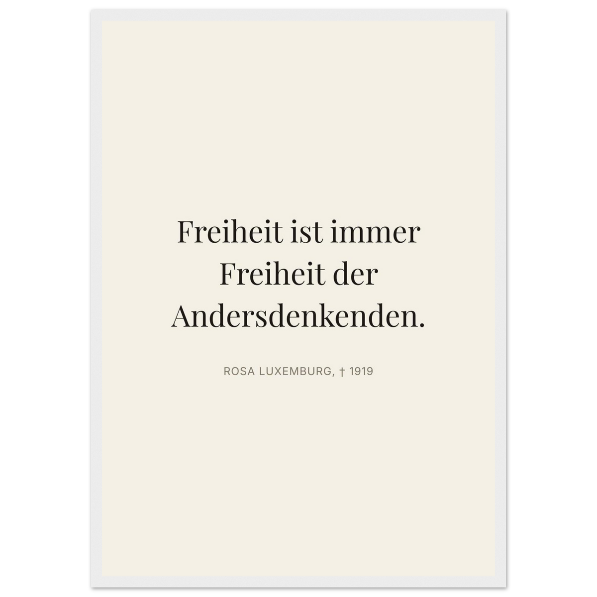Rosa-Luxemburgs-Worte in Schweizer Weiss (Klassisches Poster mit Holzrahmen) [Editorial-Beige]