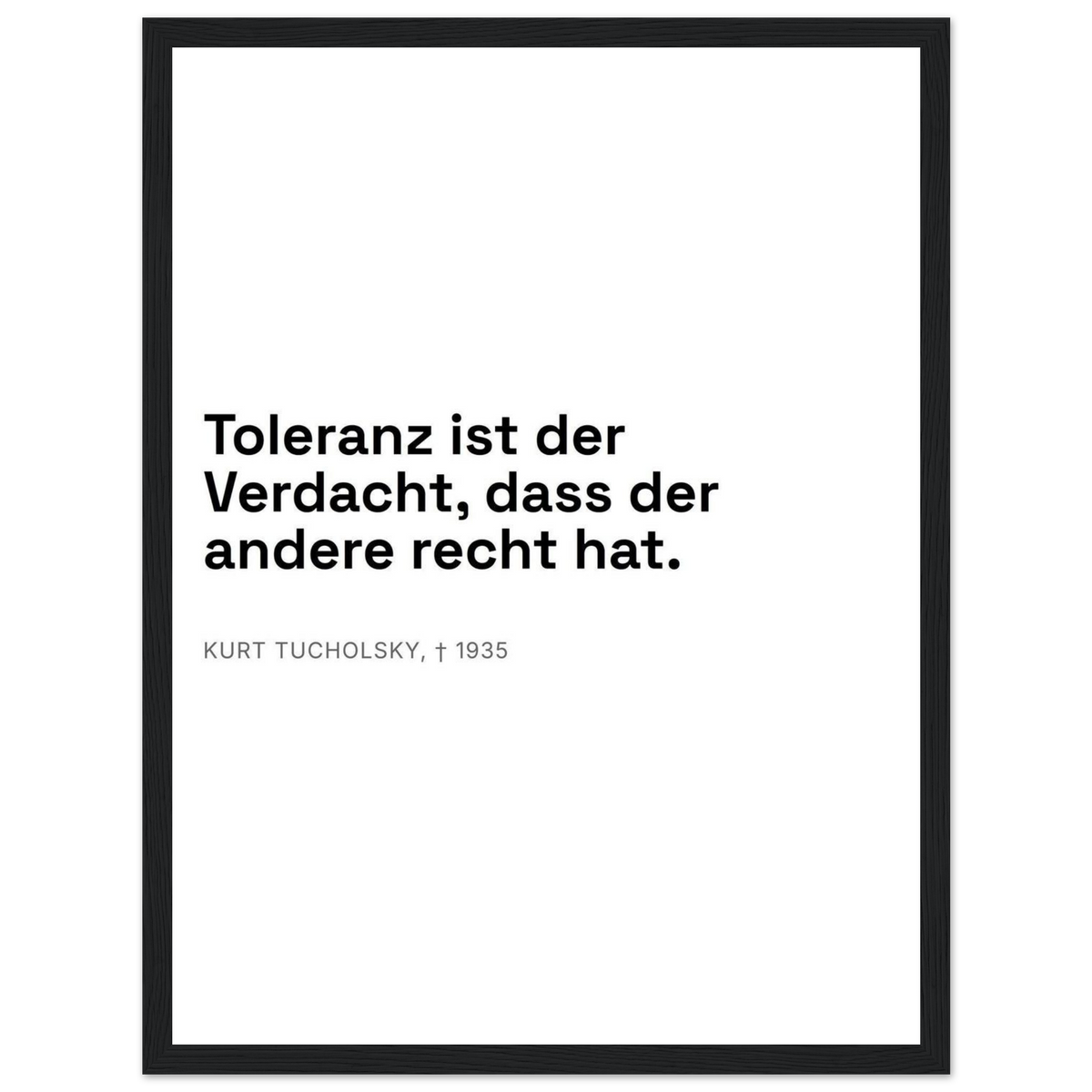 Kurt Tucholskys Dunkle Worte in Schweizer Weiss – Motiv 1 (Klassisches Poster mit Holzrahmen)