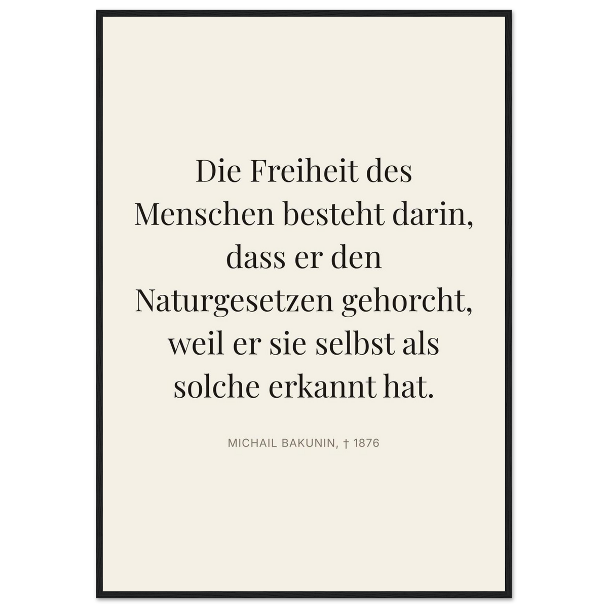 Bakunin Zitat "Freiheit durch Naturgesetz" – Poster mit Holzrahmen (Editorial-Beige-Stil)