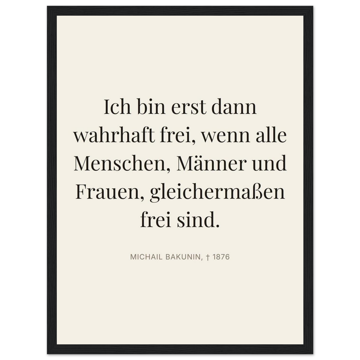 Bakunin Zitat "Wahre Freiheit für alle" – Poster mit Holzrahmen (Editorial-Beige-Stil)