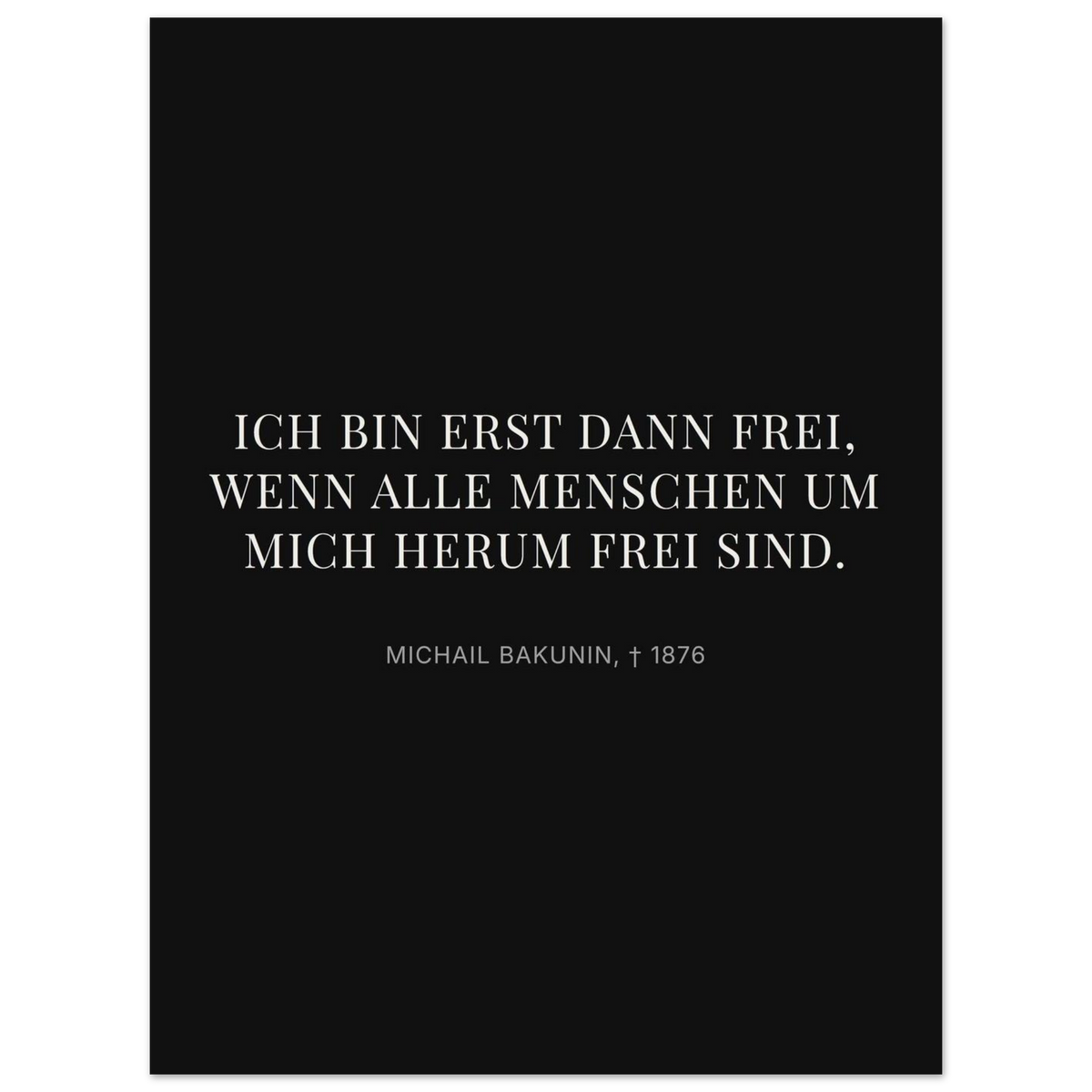 Bakunin Zitat "Frei mit allen Menschen" – Premium Poster (Dunkel-Stil)