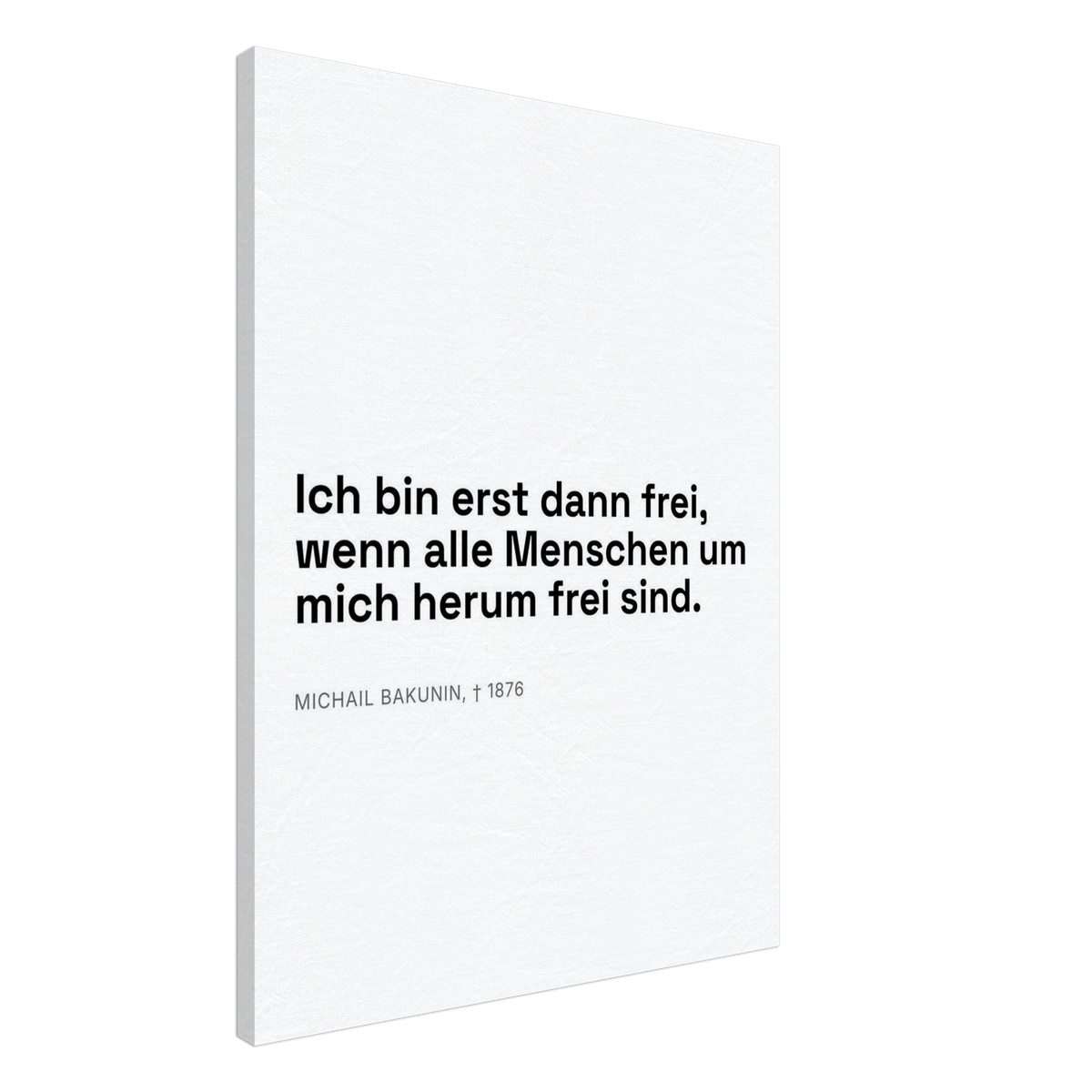 Bakunin Zitat "Frei mit allen Menschen" – Leinwand (Swiss-Weiß-Stil)