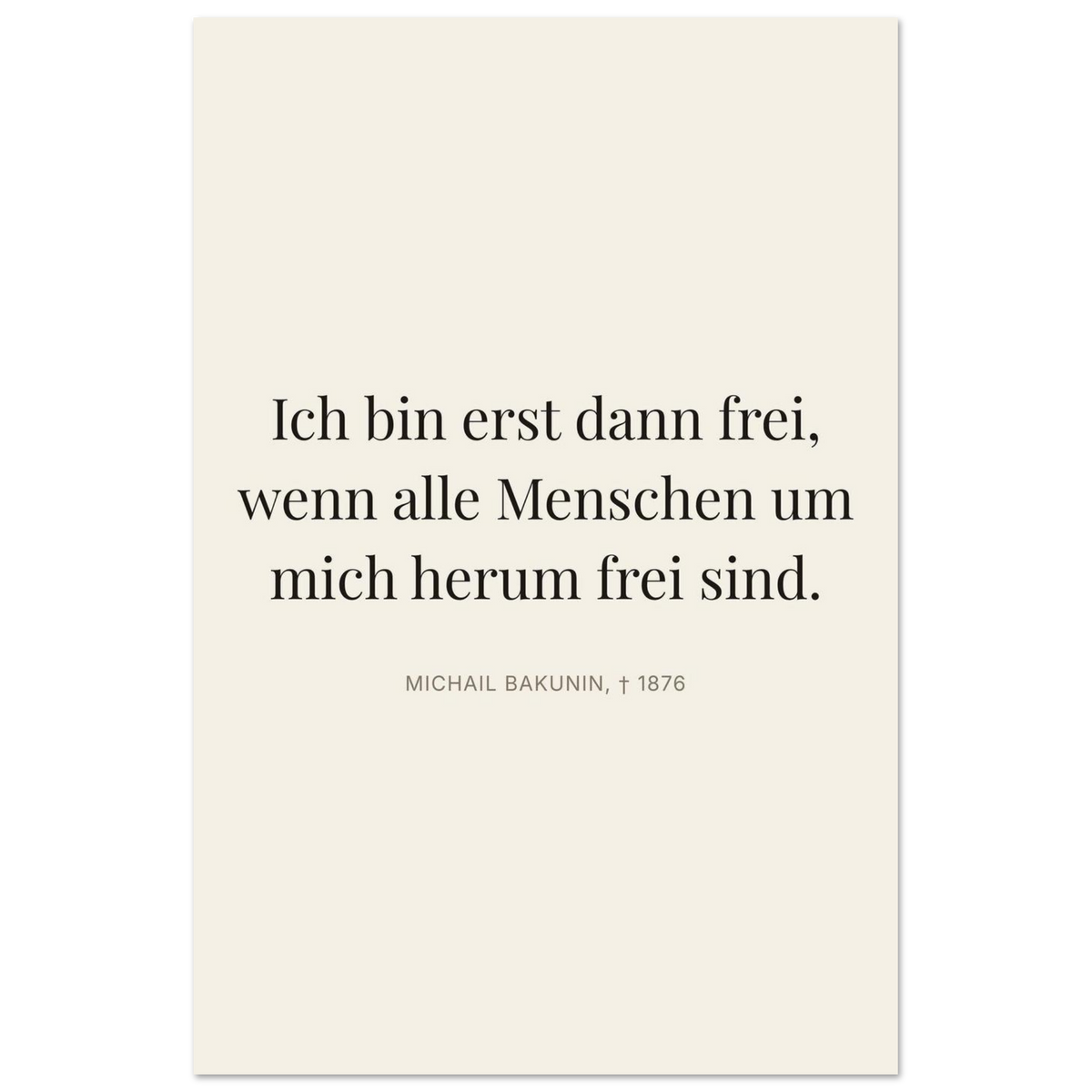 Bakunin Zitat "Frei mit allen Menschen" – Premium Poster (Editorial-Beige-Stil)