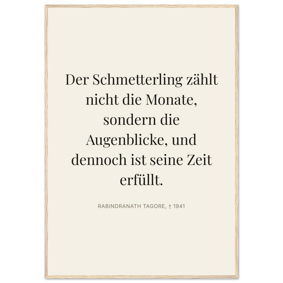 Tagores Augenblicke in Dunkelschrift – Typografie auf Leinwand (Klassisches Poster mit Holzrahmen) [Editorial-Beige]