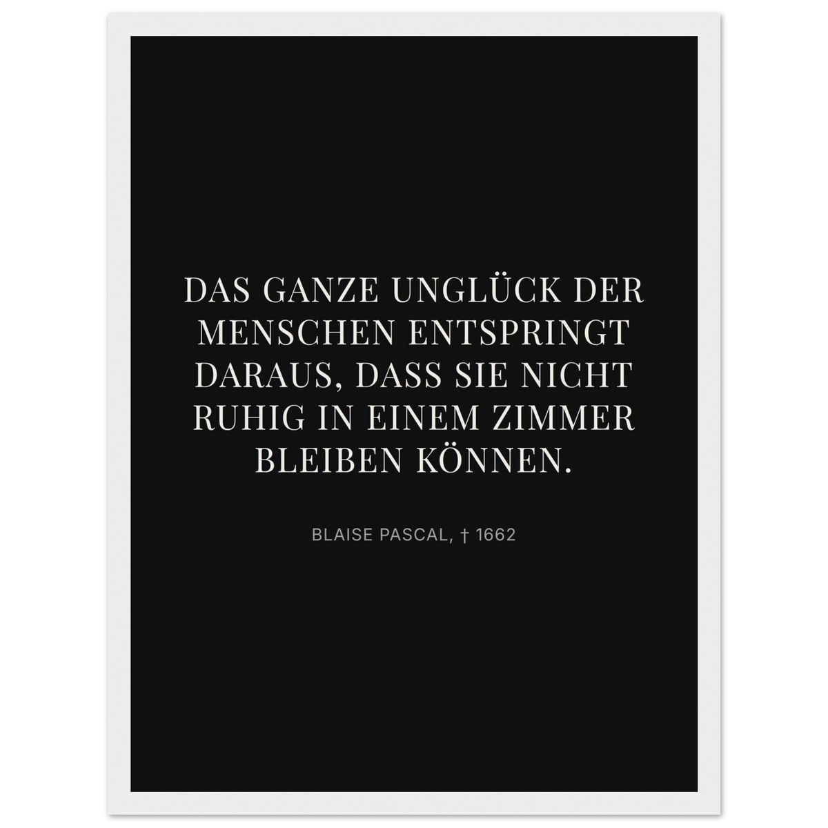 Pascals Ruhm - Typografisches Zitat auf Leinwand (Klassisches Poster mit Holzrahmen) [Display-Dunkel]