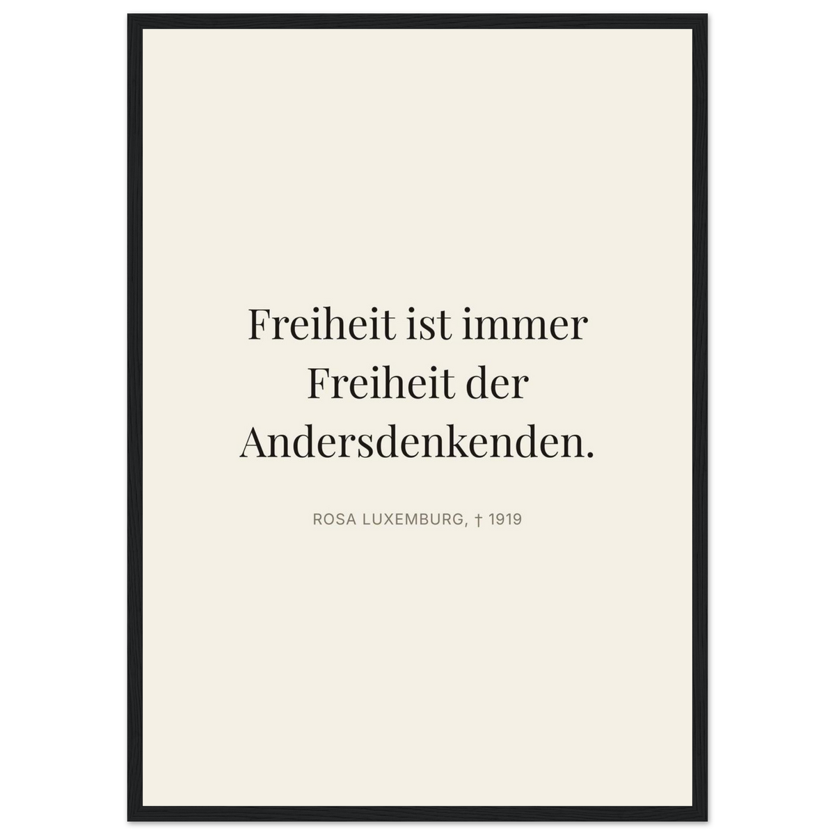 Rosa-Luxemburgs-Worte in Schweizer Weiss (Klassisches Poster mit Holzrahmen) [Editorial-Beige]