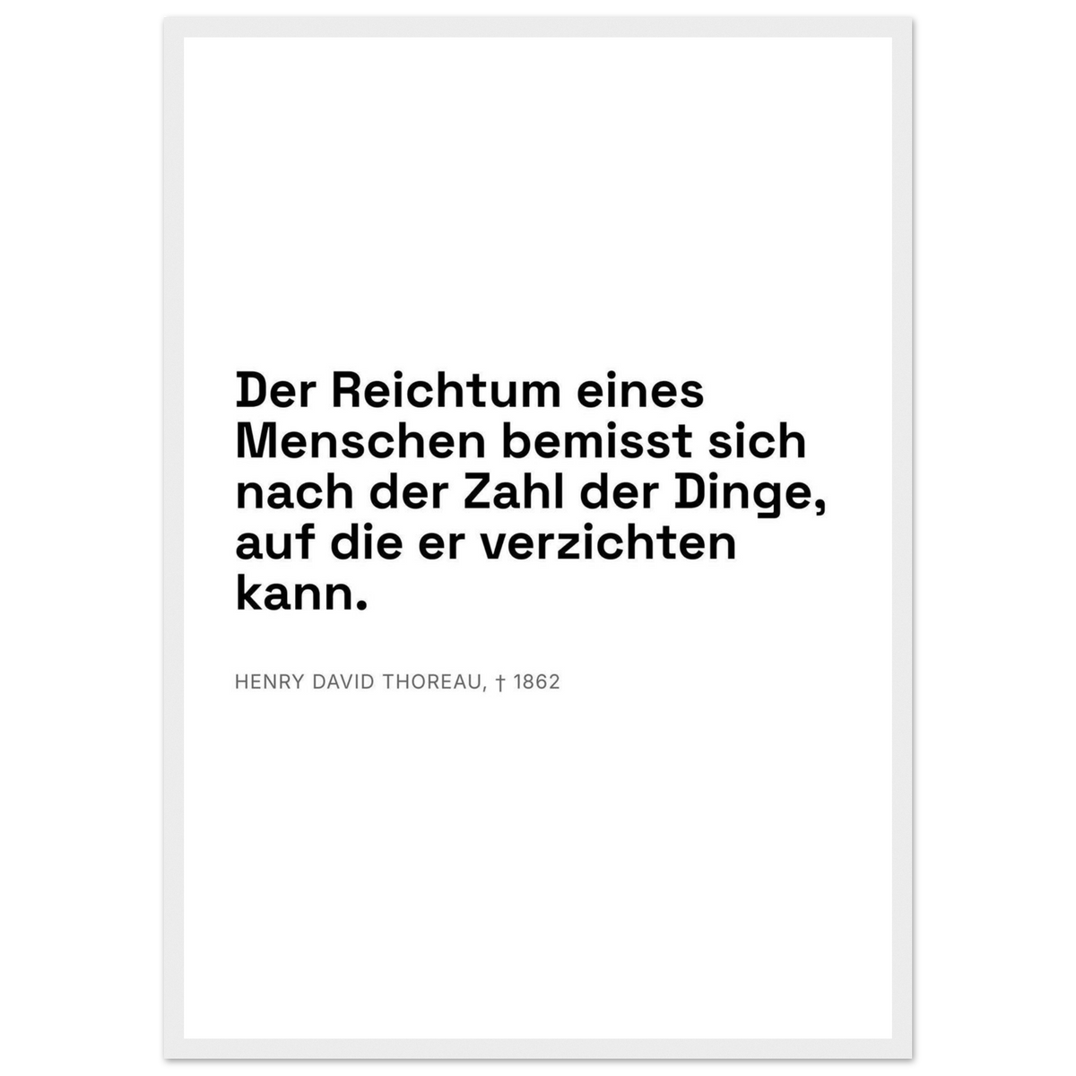 Thoreaus Reichtum der Entschleunigung - Typografisches Zitat in Swiss-Weiß-Stil (Klassisches Poster mit Holzrahmen)