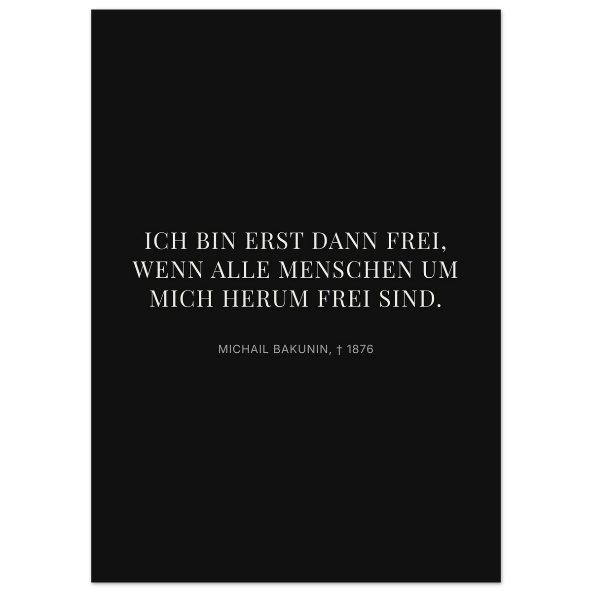 Bakunin Zitat "Frei mit allen Menschen" – Premium Poster (Dunkel-Stil)