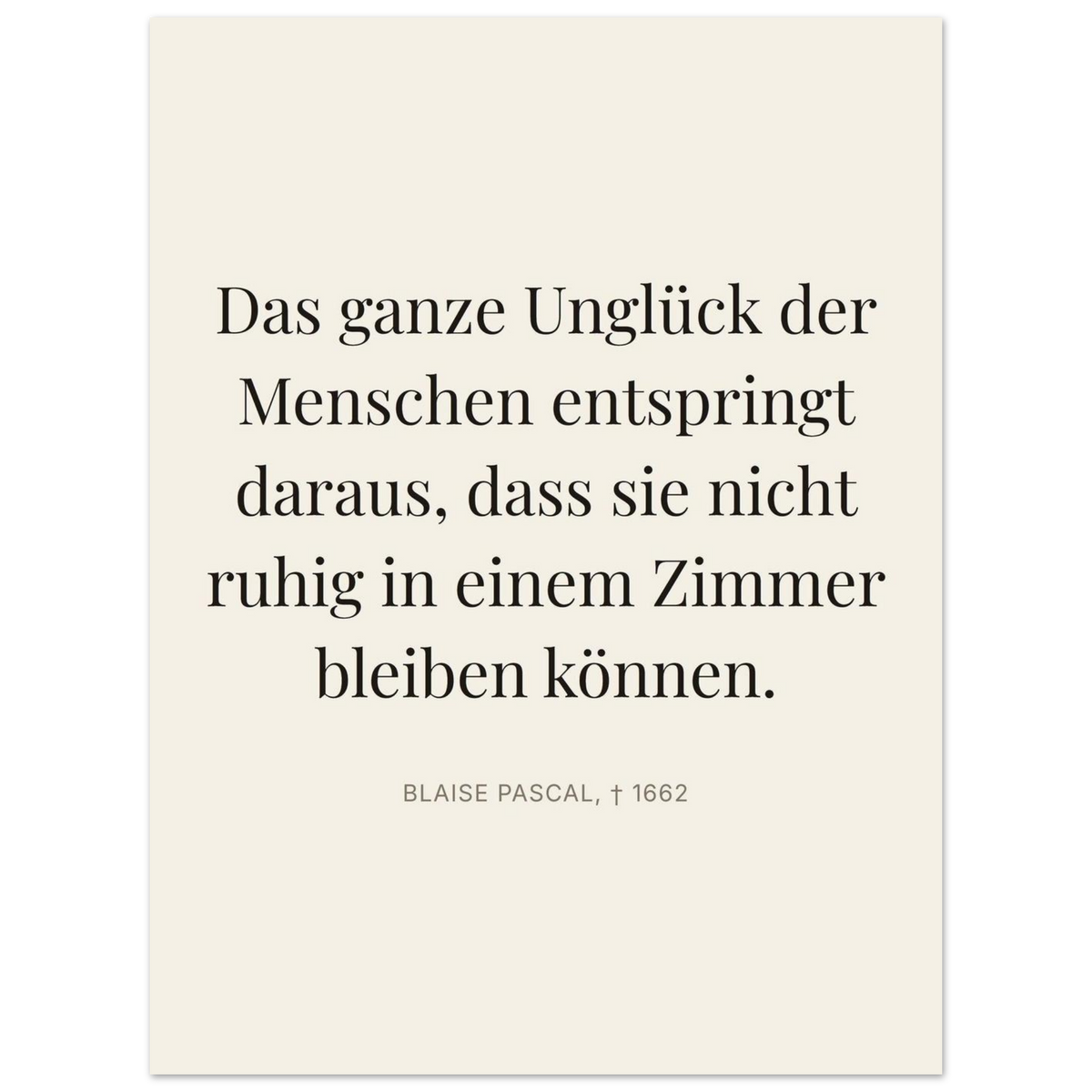 Pascals Ruhm - Typografisches Zitat auf Leinwand (Premium Poster auf mattem Papier) [Editorial-Beige]