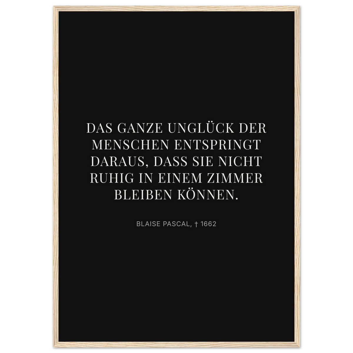 Pascals Ruhm - Typografisches Zitat auf Leinwand (Klassisches Poster mit Holzrahmen) [Display-Dunkel]