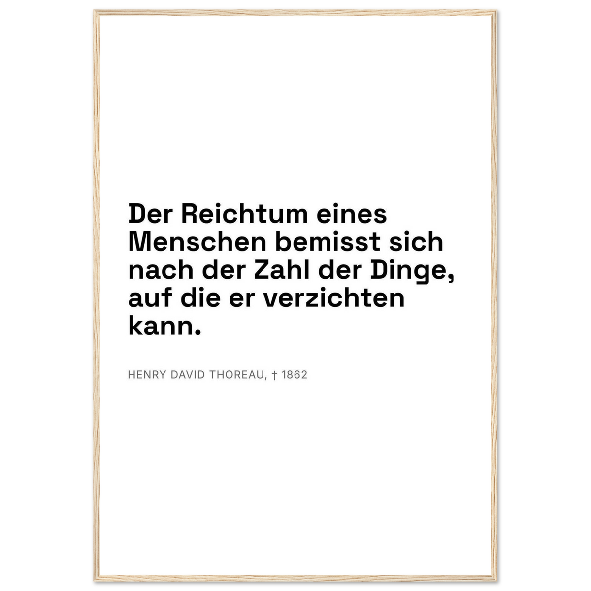 Thoreaus Reichtum der Entschleunigung - Typografisches Zitat in Swiss-Weiß-Stil (Klassisches Poster mit Holzrahmen)