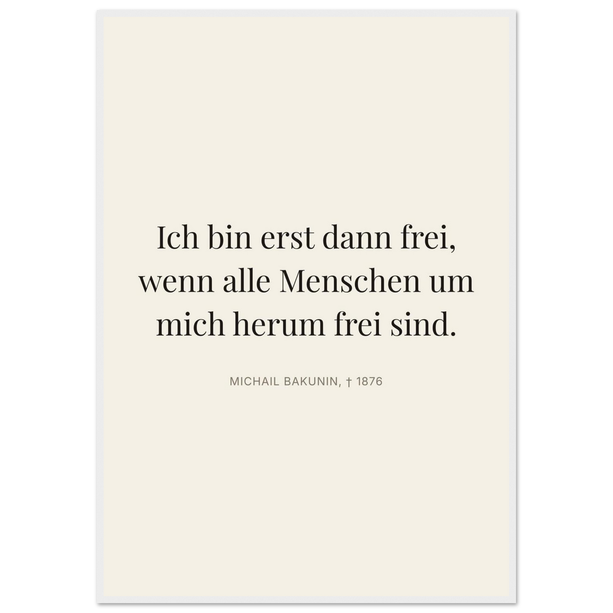 Bakunin Zitat "Frei mit allen Menschen" – Poster mit Holzrahmen (Editorial-Beige-Stil)
