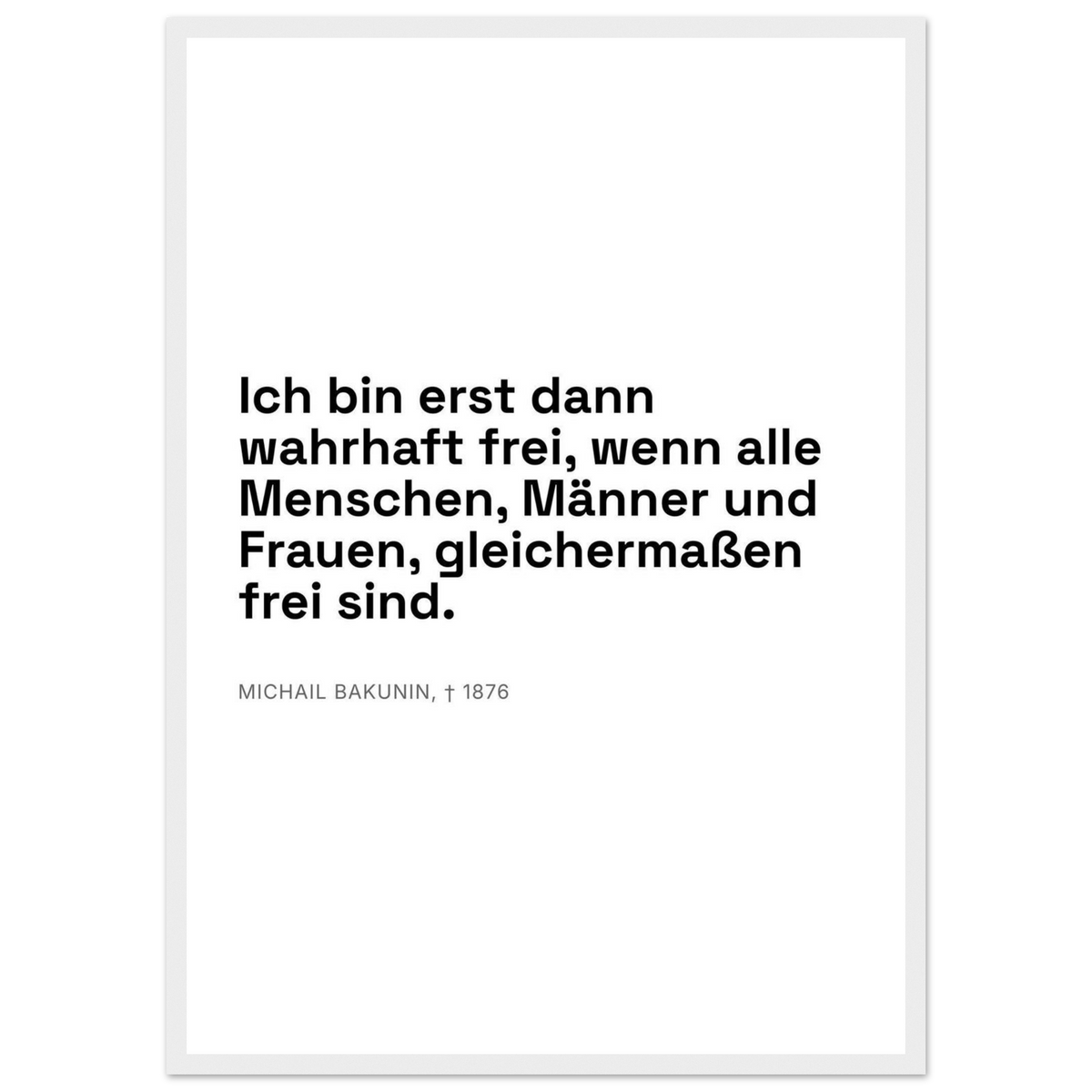 Bakunins Freiheitsgedanke in Dunkelschrift – Typografie auf Leinwand (Klassisches Poster mit Holzrahmen) [Swiss-Weiß]