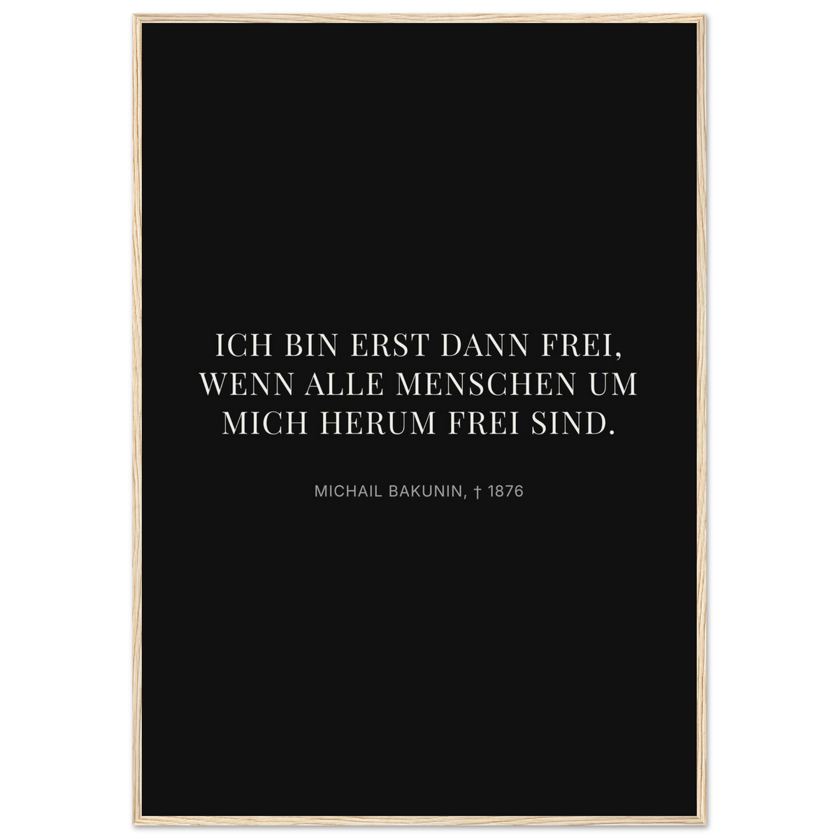 Bakunin Zitat "Frei mit allen Menschen" – Poster mit Holzrahmen (Dunkel-Stil)