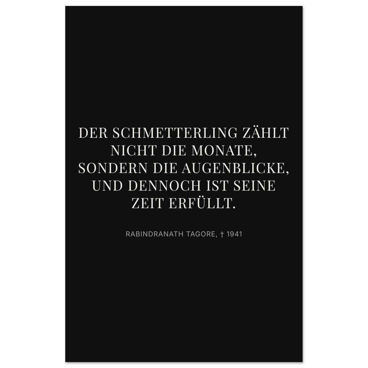 Tagores Augenblicke in Dunkelschrift – Typografie auf Leinwand – Motiv 2 (Premium Poster auf mattem Papier)