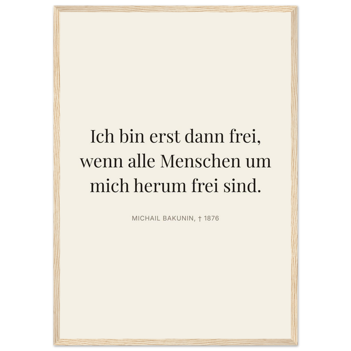 Bakunin Zitat "Frei mit allen Menschen" – Poster mit Holzrahmen (Editorial-Beige-Stil)