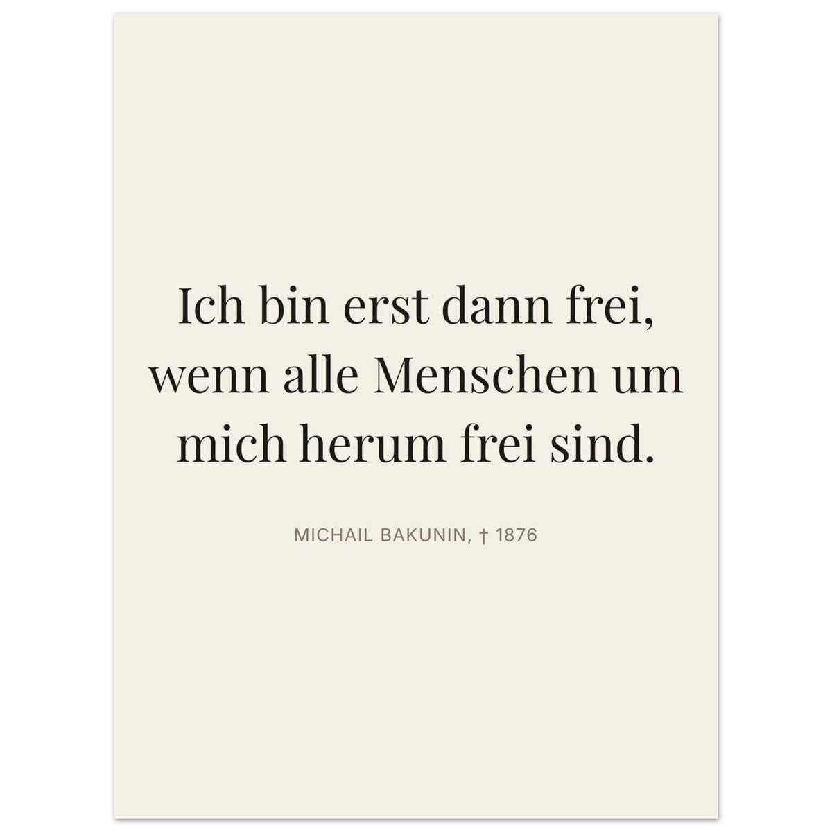 Bakunin Zitat "Frei mit allen Menschen" – Premium Poster (Editorial-Beige-Stil)