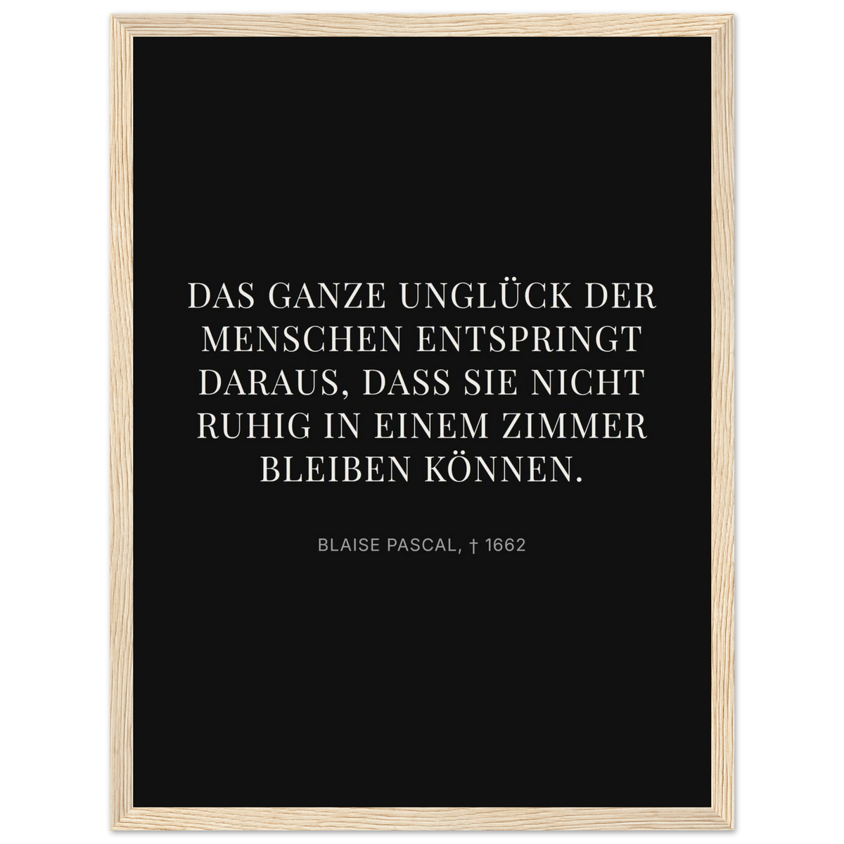 Pascals Ruhm - Typografisches Zitat auf Leinwand (Klassisches Poster mit Holzrahmen) [Display-Dunkel]
