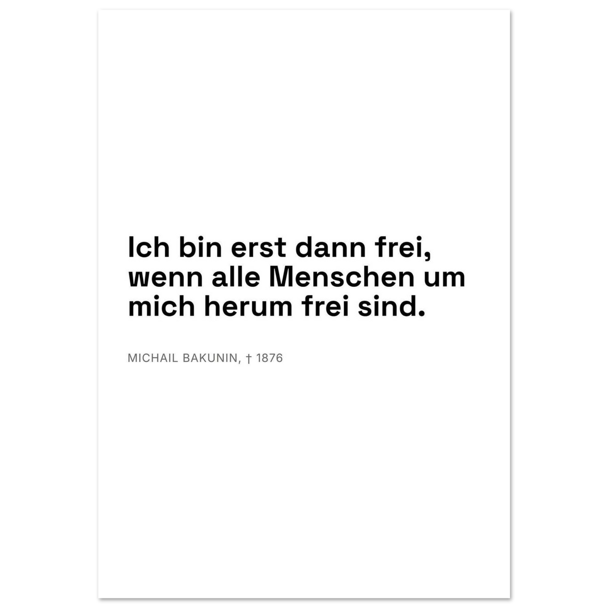 Bakunin Zitat "Frei mit allen Menschen" – Premium Poster (Swiss-Weiß-Stil)