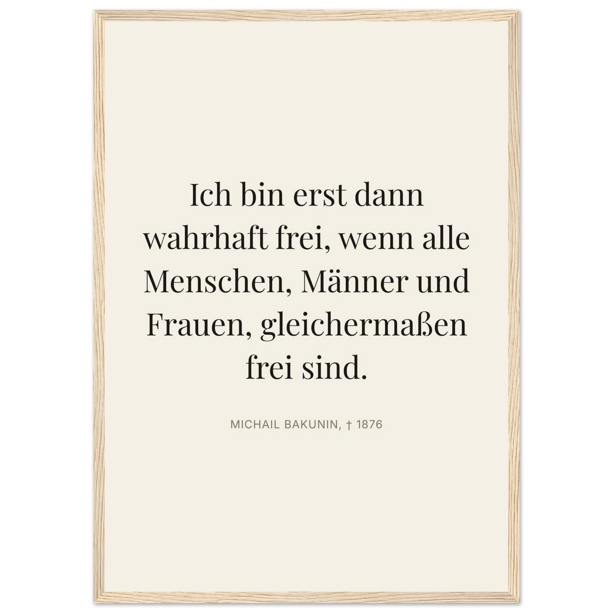 Bakunin Zitat "Wahre Freiheit für alle" – Poster mit Holzrahmen (Editorial-Beige-Stil)