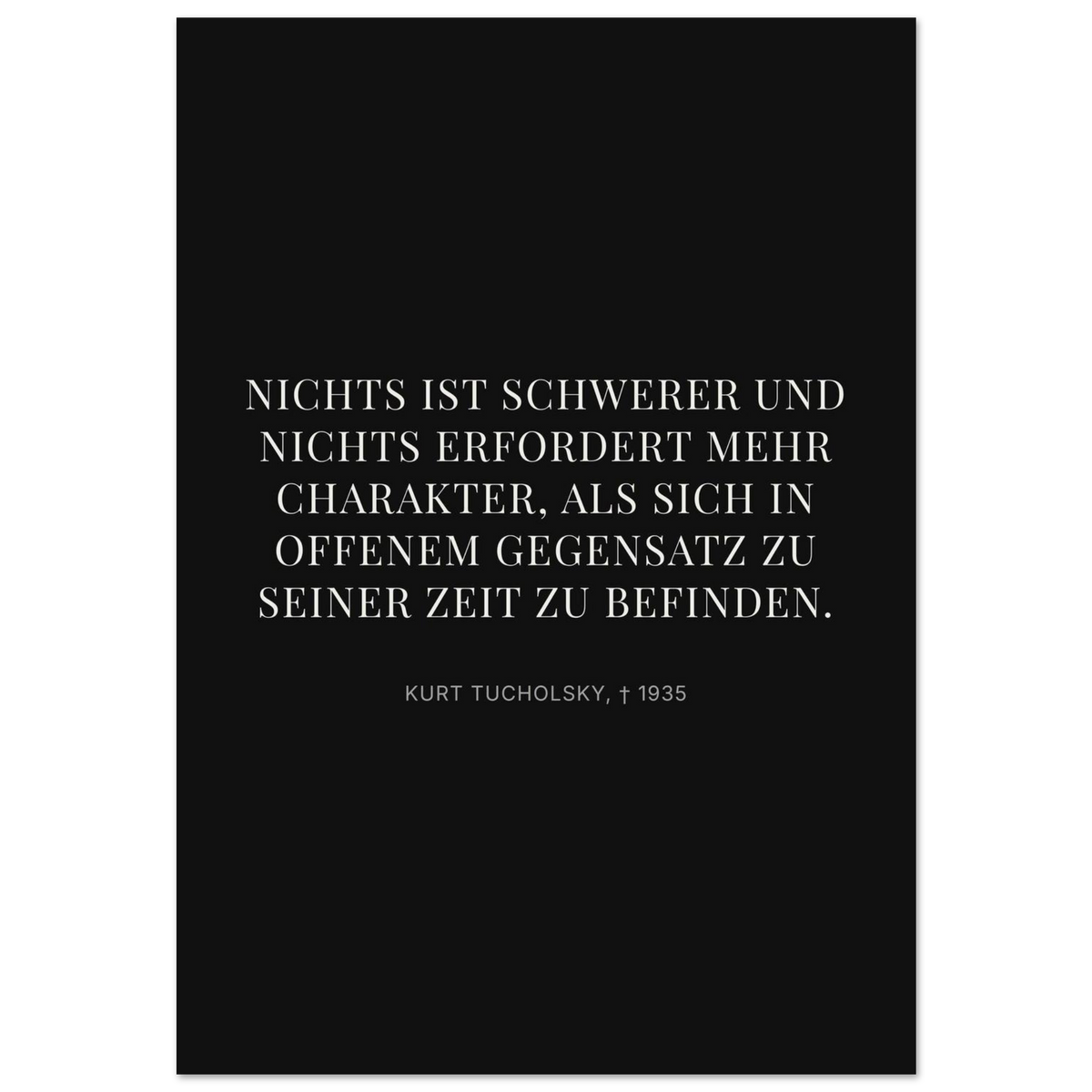 Kurt Tucholskys Dunkle Worte im Schweizer Weiss (Premium Poster auf mattem Papier) [Display-Dunkel]