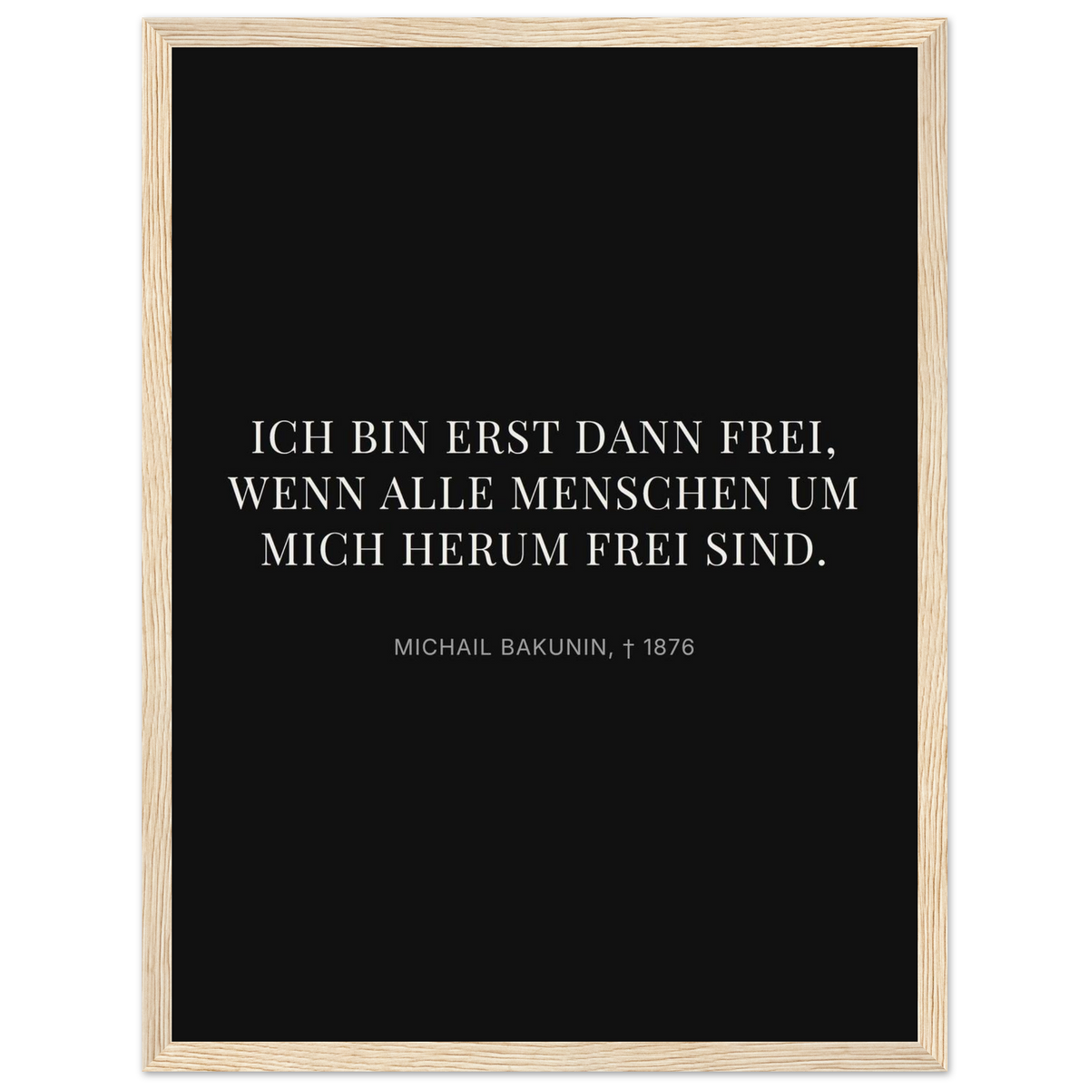 Bakunin Zitat "Frei mit allen Menschen" – Poster mit Holzrahmen (Dunkel-Stil)
