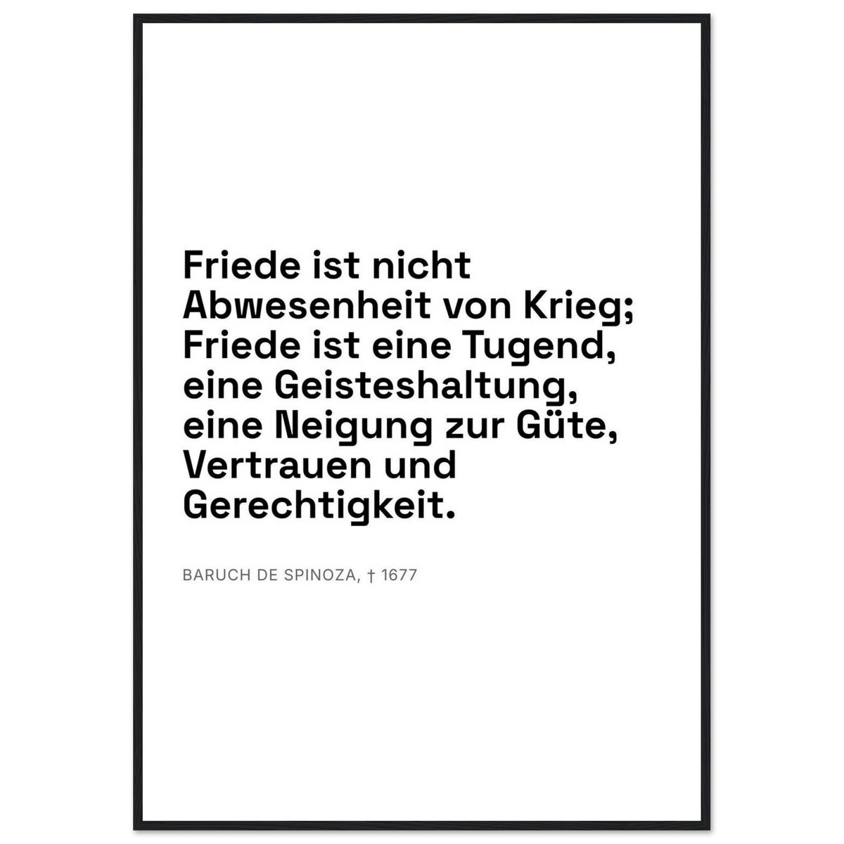 Spinozas Friede - Typografisches Zitat auf Leinwand (Klassisches Poster mit Holzrahmen) [Swiss-Weiß]