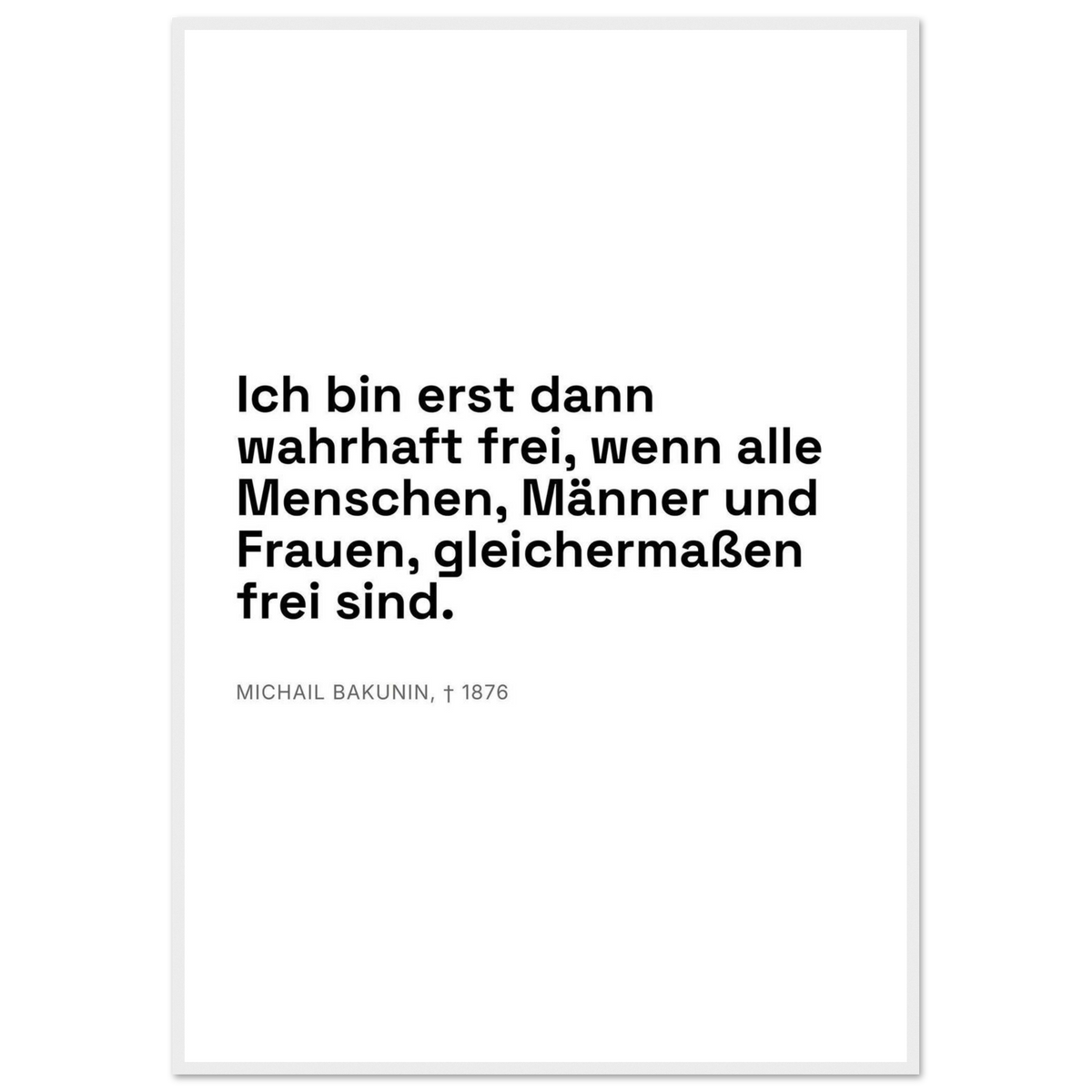 Bakunins Freiheitsgedanke in Dunkelschrift – Typografie auf Leinwand (Klassisches Poster mit Holzrahmen) [Swiss-Weiß]