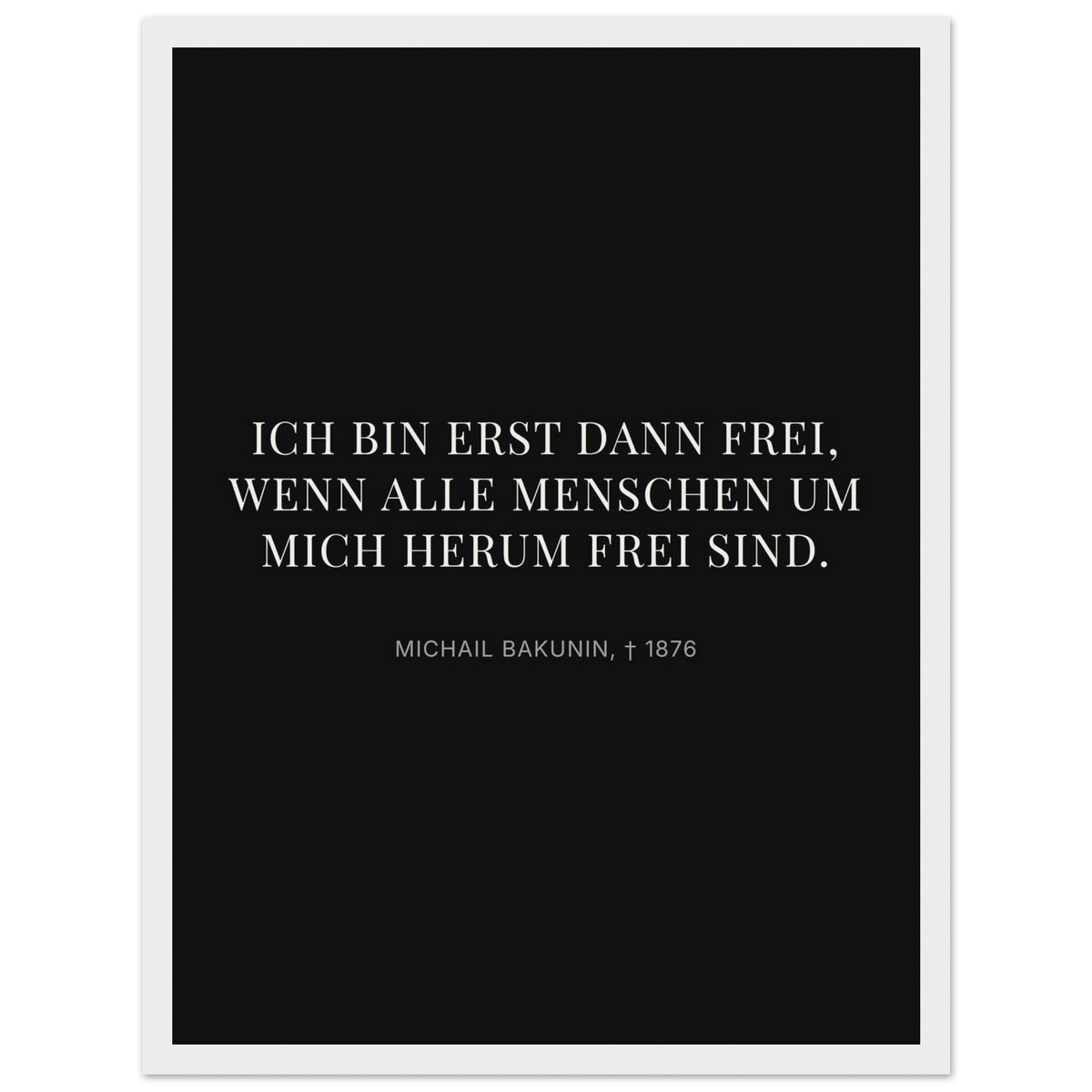 Bakunin Zitat "Frei mit allen Menschen" – Poster mit Holzrahmen (Dunkel-Stil)
