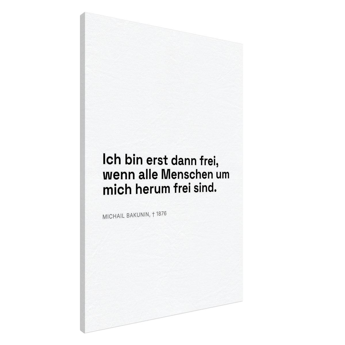 Bakunin Zitat "Frei mit allen Menschen" – Leinwand (Swiss-Weiß-Stil)