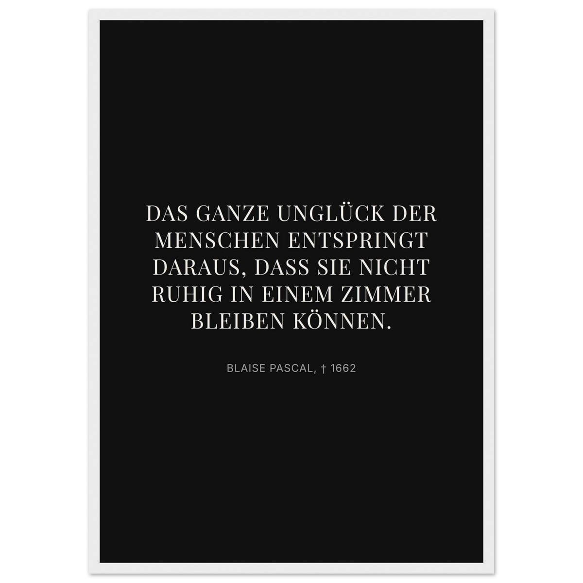 Pascals Ruhm - Typografisches Zitat auf Leinwand (Klassisches Poster mit Holzrahmen) [Display-Dunkel]