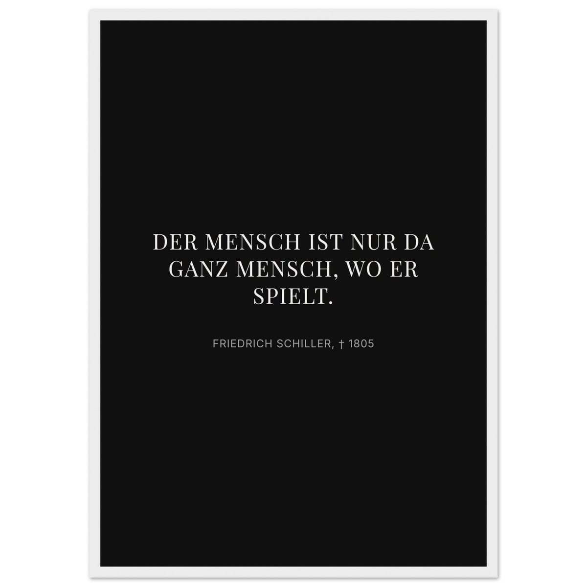Schillers Spiel der Freiheit - Typografisches Zitat auf Leinwand (Klassisches Poster mit Holzrahmen) [Display-Dunkel]